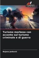 Turismo morboso con accento sul turismo criminale e di guerra (Italian Edition) 6208343011 Book Cover