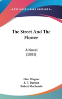 The Street And The Flower: A Novel (1883) 333700752X Book Cover