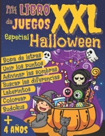 Mi libro de Juegos XXL especial HALLOWEEN: Un libro de actividades Halloween para niños de 4 a 8 años - Sopa de letras, Laberintos, Unir los puntos, ... Sudoku - GRAN FORMATO (Spanish Edition) B08JMKLKZ9 Book Cover