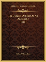 The Dangers Of Ether As An Anesthetic (1915) 1120742072 Book Cover