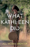 What Kathleen Did 1805145355 Book Cover