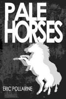 Pale Horses 1480024988 Book Cover