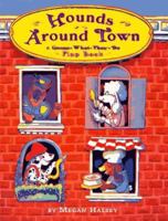 Hounds Around Town!: Guess What They Do Flap Book 0689810296 Book Cover