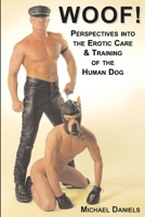 Woof! Perspectives into the Erotic Care & Training of the Human Dog 1887895523 Book Cover