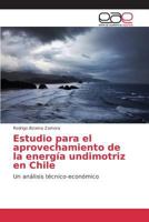 Estudio Para El Aprovechamiento de La Energia Undimotriz En Chile 3639781619 Book Cover
