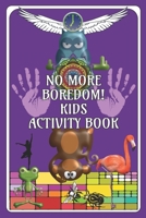 No More Boredom! Kids Activity Book: Fun for Children, aids development in Drawing/Writing/Finding/Colouring-in Book for 6 - 12 Years: Fun Purple Cover 1697097812 Book Cover