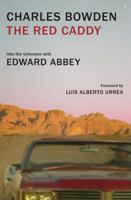 The Red Caddy: Into the Unknown with Edward Abbey 1477322337 Book Cover