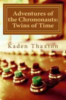 Adventures of the Chrononauts: Twins of Time 172279643X Book Cover