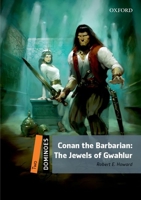 Dominoes: Two: Conan the Barbarian: The Jewels of Gwahlurtv & Film Adventure Level 2 0194245667 Book Cover