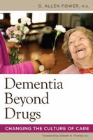 Dementia Beyond Drugs: Changing the Culture of Care 193252956X Book Cover