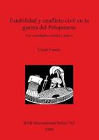 Estabilidad y Conflicto Civil En La Guerra del Peloponeso: Las Sociedades Corintia y Argiva (Bar International Series) 0860549704 Book Cover