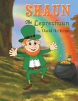 Shaun The Leprechaun 1483684539 Book Cover