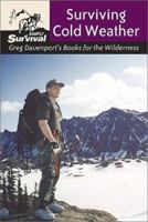 Surviving Cold Weather: Simply Survival (Greg Davenport's Books for the Wilderness) 0811726355 Book Cover