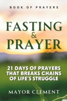 21 Days of Fasting and Prayer That Breaks Chains of Life's Struggle B0DRD3Z3V2 Book Cover