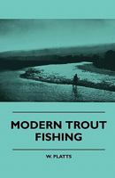 Modern trout fishing, 1445515334 Book Cover