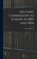 Military Commission to Europe in 1855 and 1856 1016693915 Book Cover