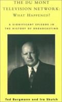 The DuMont Television Network: What Happened? : A Significant Episode in the History of Broadcasting 081084270X Book Cover