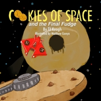 Cookies of Space and the Final Fudge 1304106519 Book Cover