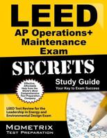 LEED AP Operations + Maintenance Exam Secrets Study Guide: LEED Test Review for the Leadership in Energy and Environmental Design Exam 1609719840 Book Cover