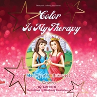 Color Is My Therapy: Therapeutic Coloring Book Series 195199003X Book Cover