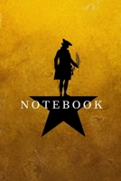 Hamilton Notebook Journal Diary Alexander Hamilton QUOTES Broadway Musical Fully LINED pages 1673578888 Book Cover