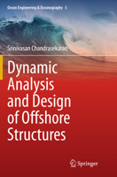 Dynamic Analysis and Design of Offshore Structures 9811060886 Book Cover