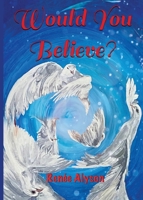 Would You Believe B0BNM1CTKR Book Cover