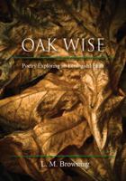 Oak Wise: Poetry Exploring an Ecological Faith 1938846052 Book Cover