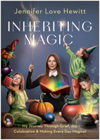 Inheriting Magic: My Journey Through Grief, Joy, Celebration, and Making Every Day Magical 1637745958 Book Cover