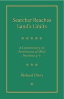 Searcher Reaches Land's Limits: A Commentary on Revelations of Mind Sections 4-6 0898002389 Book Cover