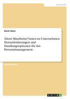 Ältere Mitarbeiter*innen im Unternehmen. Herausforderungen und Handlungsoptionen für das Personalmanagement (German Edition) 366896324X Book Cover