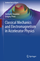 Classical Mechanics and Electromagnetism in Accelerator Physics 3319901877 Book Cover