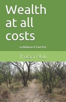 Wealth at all costs. 153950607X Book Cover