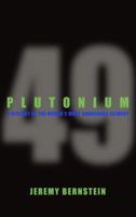 Plutonium: A History of the World's Most Dangerous Element