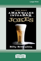 The Best 'A Man Walks Into a Bar' Jokes 0369370945 Book Cover