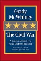 The Civil War: A Concise Account by a Noted Southern Historian 189311449X Book Cover