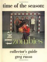 Time Of The Season : The Zombies Collector's Guide 0979184576 Book Cover