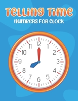 Telling Time Numbers For Clock: Telling Time Practice Clock Workbook B08JF5M6DL Book Cover