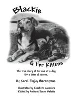 Blackie and Her Kittens: A True Story 1456747681 Book Cover