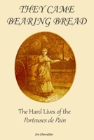 They Came Bearing Bread: The Hard Lives of the Porteuses de Pain B08QVZXZPN Book Cover