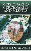 Missionaries, Mercenaries and Misfits 1622873440 Book Cover