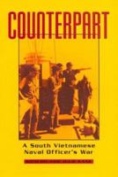 Counterpart: A South Vietnamese Naval Officer's War 1557501815 Book Cover