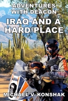 Iraq and a Hard Place: Adventures With Deacon B08NDT5PC8 Book Cover