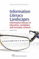 Information Literacy Landscapes: Information Literacy in Education, Workplace and Everyday Contexts 1843345072 Book Cover