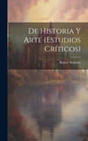 De Historia Y Arte (Estudios Críticos) 1020097531 Book Cover