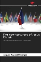 The new torturers of Jesus Christ 6208952883 Book Cover