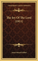 The Joy of the Lord (Classic Reprint) 1167166337 Book Cover