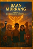 Baan Murrang: The Legend of Marra'kai 1764453506 Book Cover