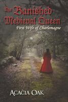 The Banished Medieval Queen: First Wife of Charlemagne 0984276866 Book Cover