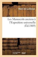 Les Manuscrits Anciens À l'Exposition Universelle 2019278227 Book Cover